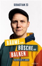 Sebastian 23, Sebastian, Sebastian 23 - Bäume sind Büsche auf Balken