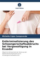 Michelle Cajas Campoverde - Entkriminalisierung des Schwangerschaftsabbruchs bei Vergewaltigung in Ecuador