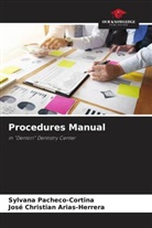 José Christian Arias-Herrera, Sylvana Pacheco-Cortina - Procedures Manual