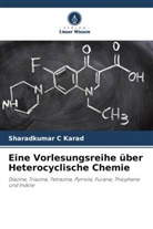 Sharadkumar C Karad - Eine Vorlesungsreihe über Heterocyclische Chemie