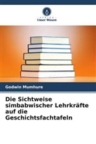 Godwin Mumhure - Die Sichtweise simbabwischer Lehrkräfte auf die Geschichtsfachtafeln
