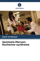 Aamir Al Mosawi - Semmola-Meryon-Duchenne syndrome