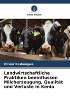 Olivier Kashongwe - Landwirtschaftliche Praktiken beeinflussen Milcherzeugung, Qualität und Verluste in Kenia