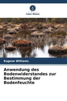Eugene Williams - Anwendung des Bodenwiderstandes zur Bestimmung der Bodenfeuchte
