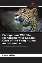 Paulin Kialo - Endogenous Wildlife Management in Gabon: Case of the Fang ntumu and nzamane