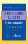 Thomas J. A. Lehman, Thomas J.A. Lehman - A Clinician's Guide to Rheumatic Diseases in Children