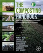 Robert (Professor Emeritus Rynk, Johannes Biala, Johannes (Centre for Recycling of Organic Waste &amp; Nutrients (CROWN) Biala, Ginny Black, Ginny (Compost Research and Education Foundation (CREF) and Minnesota Composting Council (MNCC) Black, Ginny and Minnesota Composting Council (MNCC) Black... - The Composting Handbook