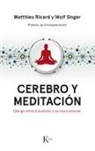 Christophe André, Vicente Merlo Lillo, Matthieu Ricard, Wolf Singer - Cerebro Y Meditación: Diálogo Entre El Budismo Y Las Neurociencias