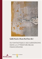 Bizek-Tatara, Renata Bizek-Tatara, Moreels, Isabelle Moreels - Du fantastique à ses subversions dans la littérature belge francophone