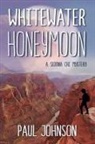Paul Johnson - Whitewater Honeymoon