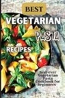 Emily Soto - Best Vegetarian Pasta Recipes