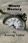 Anurag Yadav - Money Mastery