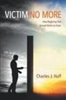Charles Huff - Victim No More