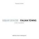 Francesco Scolozzi - URBAN SPACES ITALIAN TOWNS