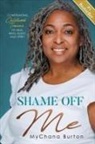 Mychana Burton - Shame Off Me