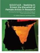 Shayon Price, Indiana Robinson - S.E.E.F.A.R. - Seeking in Ernest the Elevation of Female artists in Research