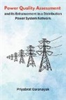 Priyabrat Garanayak - Power Quality Assessment and its Enhancement in a Distribution Power System Network