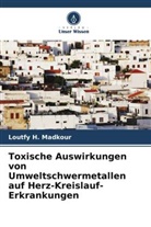 Loutfy H Madkour, Loutfy H. Madkour - Toxische Auswirkungen von Umweltschwermetallen auf Herz-Kreislauf-Erkrankungen
