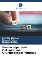 Shahide Dehghan, Hossein Gholami, Nayereh Rahimi - Baumanagement-Optimierung: Grundlegendes Konzept