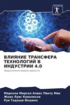 Rui Tadashi Joshino, Zhoao Luis Kowaleski, Marsela Marsal Alwes Pintu Mik - VLIYaNIE TRANSFERA TEHNOLOGIJ V INDUSTRII 4.0