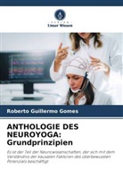 Roberto Guillermo Gomes - ANTHOLOGIE DES NEUROYOGA: Grundprinzipien