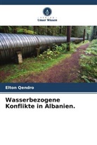 Elton Qendro - Wasserbezogene Konflikte in Albanien.