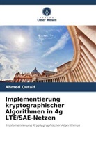 Ahmed Qutaif - Implementierung kryptographischer Algorithmen in 4g LTE/SAE-Netzen
