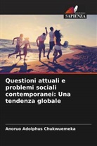 Anoruo Adolphus Chukwuemeka - Questioni attuali e problemi sociali contemporanei: Una tendenza globale