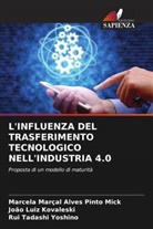 João Luiz Kovaleski, Marcela Marçal Alves Pinto Mick, Rui Tadashi Yoshino - L'INFLUENZA DEL TRASFERIMENTO TECNOLOGICO NELL'INDUSTRIA 4.0