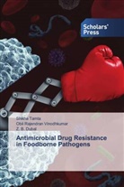 Z. B. Dubal, Shikha Tamta, Obli Rajendran Vinodhkumar - Antimicrobial Drug Resistance in Foodborne Pathogens