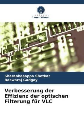 Baswaraj Gadgay, Sharanbasappa Shetkar - Verbesserung der Effizienz der optischen Filterung für VLC