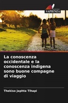 Thekiso Japhta Tlhapi - La conoscenza occidentale e la conoscenza indigena sono buone compagne di viaggio