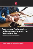 Pedro Alberto Aburto Jarquín - Processos Pedagógicos no Desenvolvimento de Competências
