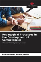 Pedro Alberto Aburto Jarquín - Pedagogical Processes in the Development of Competencies