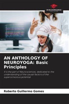 Roberto Guillermo Gomes - AN ANTHOLOGY OF NEUROYOGA: Basic Principles