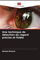 Ahmed Brisam - Une technique de détection du regard précise et fiable