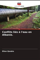 Elton Qendro - Conflits liés à l'eau en Albanie.