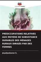 Jeyabaskaran S. - PRÉOCCUPATIONS RELATIVES AUX MOYENS DE SUBSISTANCE DURABLES DES MÉNAGES RURAUX DIRIGÉS PAR DES FEMMES