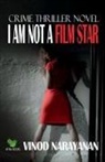 Vinod Narayanan - I AM NOT A FILM STAR
