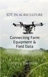 Vipul Baibhav - The Internet of Things in Agriculture