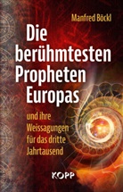 Manfred Böckl - Die berühmtesten Propheten Europas und ihre Weissagungen für das dritte Jahrtausend