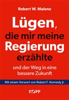 Robert W. Malone - Lügen, die mir meine Regierung erzählte - und der Weg in eine bessere Zukunft