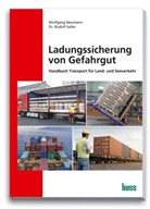 Wolfgang Neumann, Dr. Rudolf Saller - Ladungssicherung von Gefahrgut