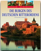 Wolfgang Korall, Gunnar Strunz - Burgen & Schlösser - Die Burgen des Deutschen Ritterordens