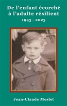 Jean-Claude Meslet - De l'enfant écorché à l'adulte résilient. 1943-2023