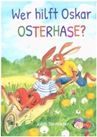 Judith Steinbacher, Judith Steinbacher - Wer hilft Oskar Osterhase? Ein osterliches Abenteuer - Bilderbuch zu Ostern für Kinder ab 3 Jahre