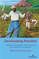 Rosalina Díaz, R Steinberg, Shirley R. Steinberg - Decolonizing Paradise