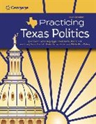 Robert E. Biles, Biles Robert E., Lyle Brown, Brown Lyle, Sonia Garc�a, Sonia Garcia... - Practicing Texas Politics, Enhanced