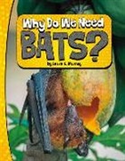 Laura K Murray, Laura K. Murray - Why Do We Need Bats?