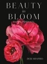 Debi Shapiro - Beauty in Bloom